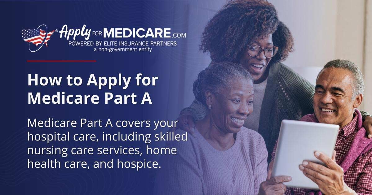 Apply for Medicare Part A Signing Up for Hospital Coverage