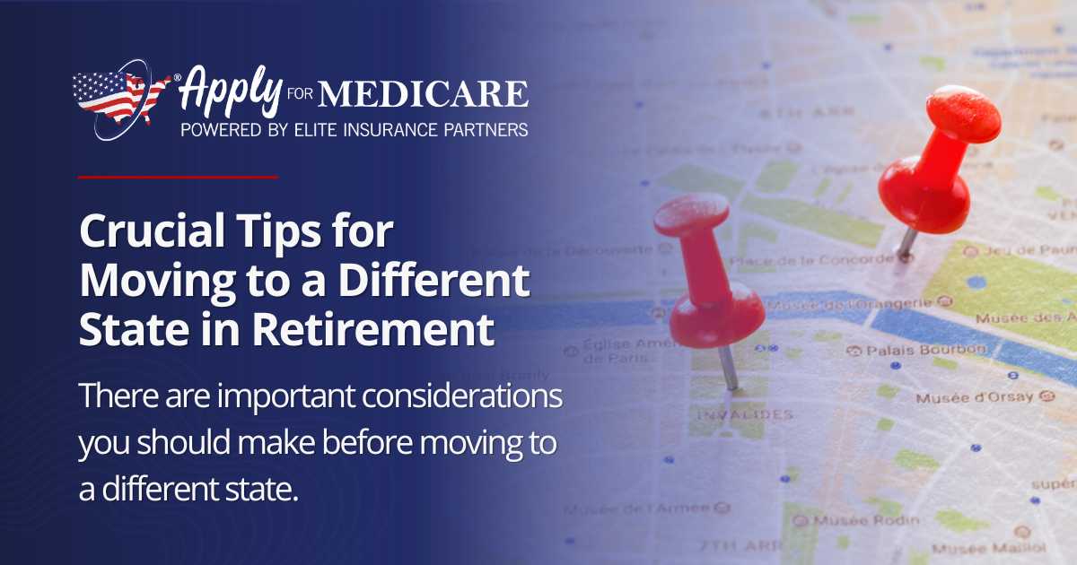 Crucial Tips for Moving to a Different State in Retirement