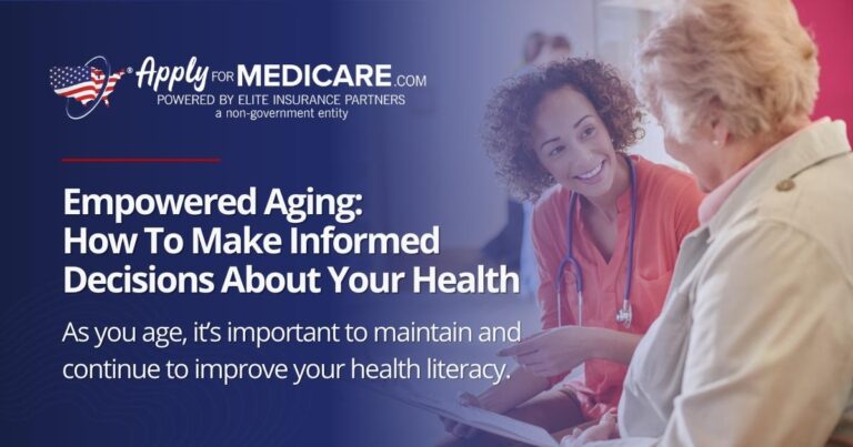 Empowered Aging: How To Make Informed Decisions About Your Health