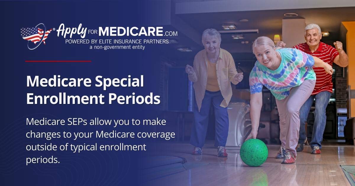 Medicare Special Enrollment Periods Apply For Medicare
