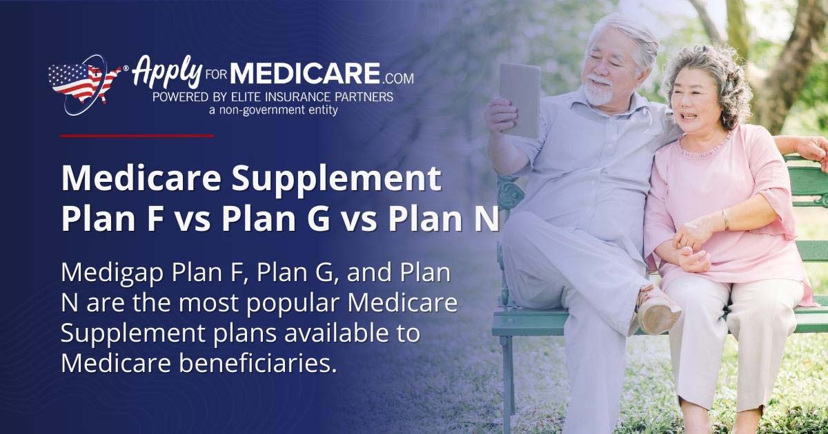 Medicare Supplement Plan F vs. Plan G vs. Plan N Apply For Medicare